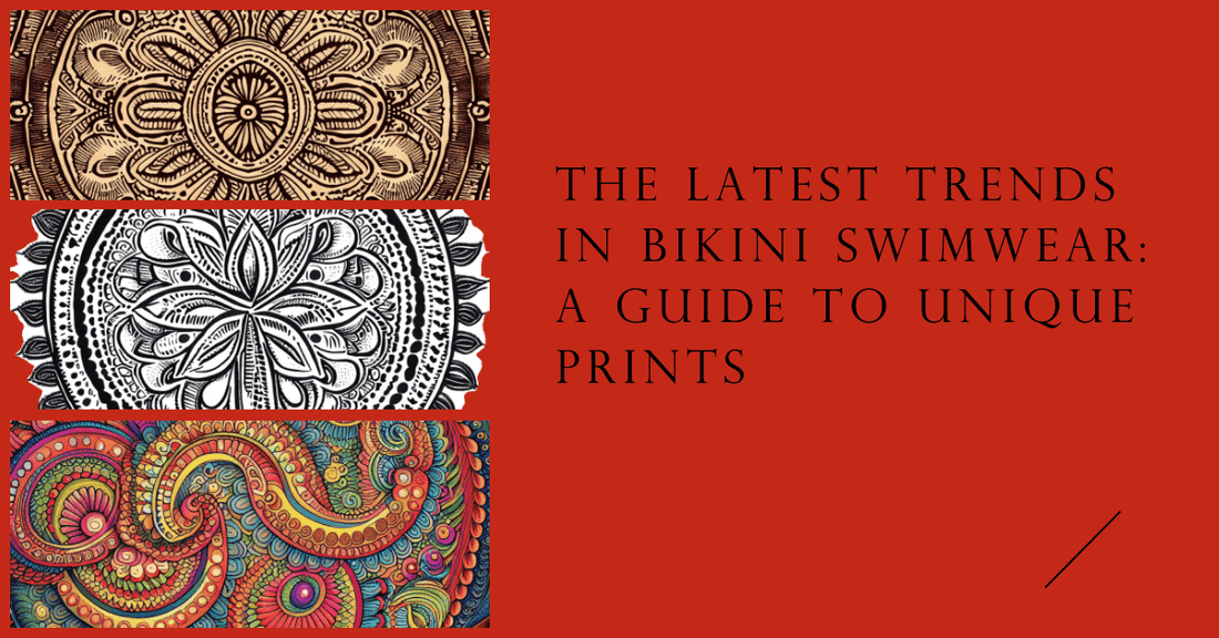 The Latest Trends in Bikini Swimwear: A Guide to Unique Prints